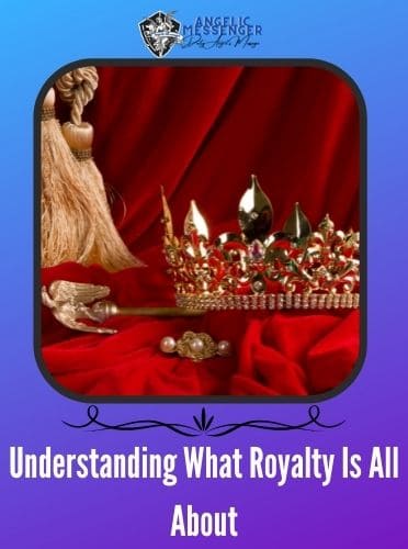 You are a royalty, always act like one!